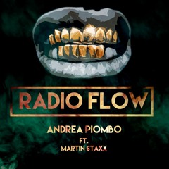 Andrea Piombo AKA Ch3f Beats - Radio Flow Ft. Martin Staxx [Supported by Teri Miko]