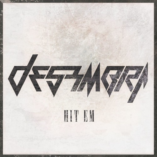 Desembra - Hit 'Em (Original Mix) [FREE DOWNLOAD]