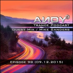 ANDY's Trance Podcast Episode 98 / Guest Mix : Mike Sanders (09.12.2015)