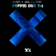 ILLTEXT X JUKE ELLINGTON - Poppin Out Da [XX & I AM So High Exclusive]