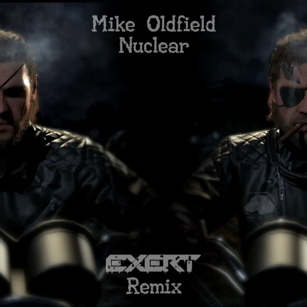 Stream Mike Oldfield - Nuclear (Exert Remix)[Metal Gear Solid V