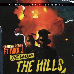 The Hills - Spanish Remix | Ivan J