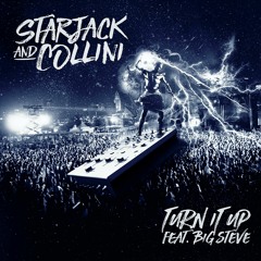 Starjack & Collini feat. Big Steve - Turn It Up (Original Mix)