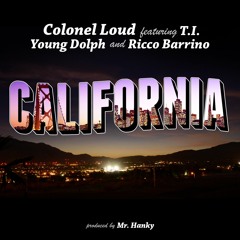 Colonel Loud - California (feat. T.I., Ricco Barrino & Young Dolph)