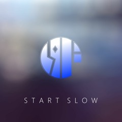 Start Slow