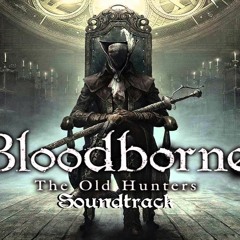 Bloodborne, The Old Hunters OST