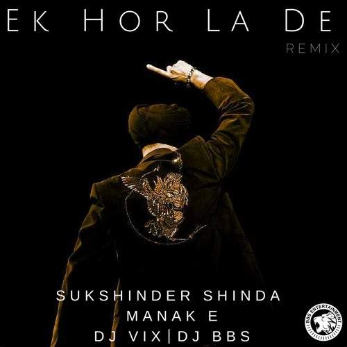 Ek Hor La De Remix I Sukhshinder Shinda I Manak E I Dj Vix I Dj BBS