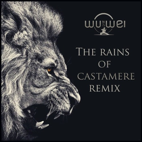 Rains Of Castamere (Wu Wei Remix) - Sigur Ros