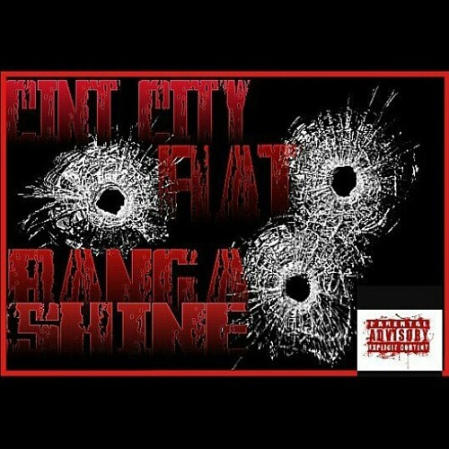 3SHOTS FEAT MURDA , CINT CITY , FLAT , BANGA SHINE
