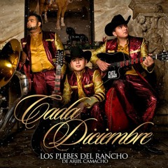Los Plebes Del Rancho De Ariel Camacho -Cada Diciembre [2015]