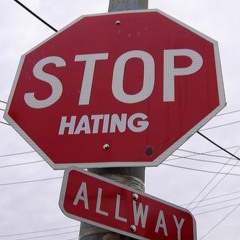 Stop Hating