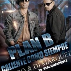 Plan B - Caliente Como Siempre (Prod. By DJ Marquez & DJ Bebo)