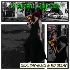 president ray gun