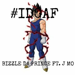 Bizzle Da Prince Ft. J Mo - IDGAF (Promo Track)