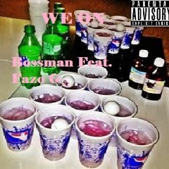 Bossman - We On Feat. Fazo G