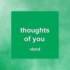 thoughts of you