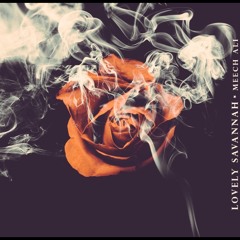 Lovely Savannah- Meech Ali