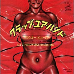 FUNKY BUREAU - CLAP YOUR HANDS TOGETHER (DJ T.HIROYUKI House Mix)