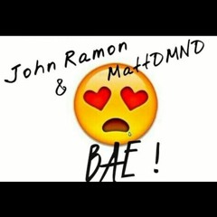 Bae- John Ramon X MattDMND