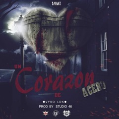 ►Un Corazon DeAcero ◄ ★Vyko Ldk★ Rap Hidalgo  2021