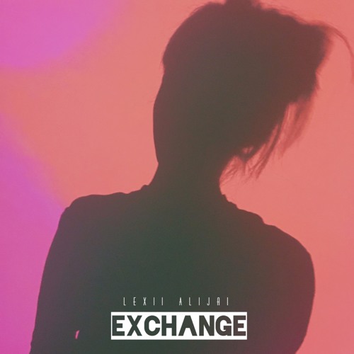 Stream Exchange Remix By Lexii Alijai Listen Online For Free On