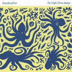 Fly High Dive Deep - Sayakastar（Preview）