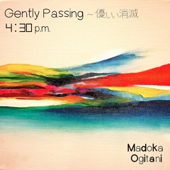 Digest of Gently Passing〜優しい消滅 4：30 p.m.