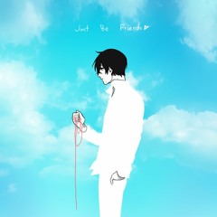 楽音キビ Act2 "Just Be Friends"