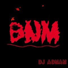 DJ Adnan-Bnm(orignal mix)[FREE DOWNLOAD]