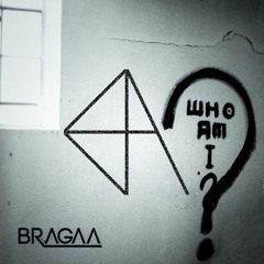 Bragaa - Who Am I (Original Mix) [FREE DOWNLOAD]