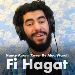 Nancy Ajram - Fi Hagat (Cover By Alaa Wardi)