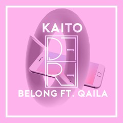 Kaito Ft. Q'AILA - Belong [Free Download]
