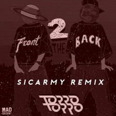 TORRO TORRO - FRONT 2 THE BACK (SICARMY REMIX)