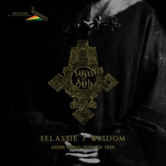 Selassie I Wisdom (feat. Addis Pablo) - Suns of Dub