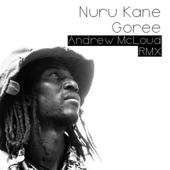 Nuru Kane - Goree (Andrew McLoud RMX)