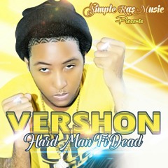 Vershion - Hard Man Fi Dead - Simple Ras | @Akam_Ent