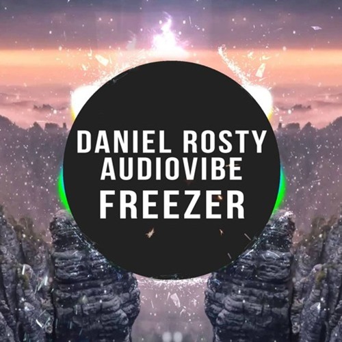 Daniel Rosty  Audiovibe - Freezer (Original Mix)