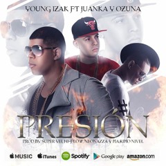 Young Izak Ft. Juanka El Problematik Y Ozuna - Presión