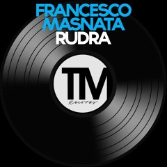 Francesco Masnata - Rudra (Original Mix) // TM Records [OUT NOW]