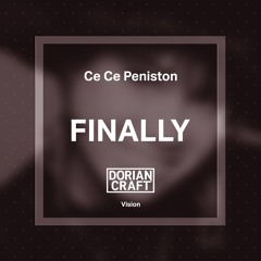 Ce Ce Peniston - Finally (Dorian Craft Vision) - FREE DOWNLOAD