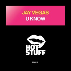Jay Vegas - U Know