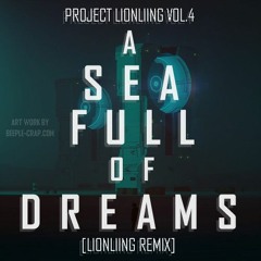 A Sea Full Of Dreams (LIONLIING Remix)
