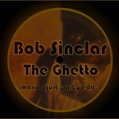 Bob Sinclar - The Ghetto (Mario Djust Spicy Edit)