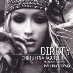 Christina Aguilera Ft. Redman - Dirrty (Will Buck Remix)