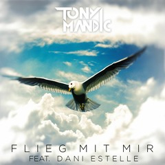 Flieg Mit Mir feat. Dani Estelle (Original Mix)