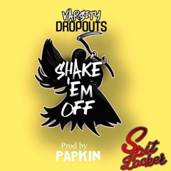 Varsity Dropouts - Shake Em Off (Prod. Papkin)
