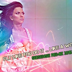 INNA - Fly Like You Do It Like A Woman ( Sixsense Remix )