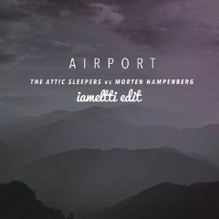 The Attic Sleepers - Airport (iameltti edit)