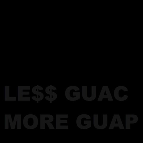 LE$$ GUAC MORE GUAP