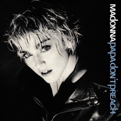 Papa Don't Preach (Extended Her-issue Re-Edit)